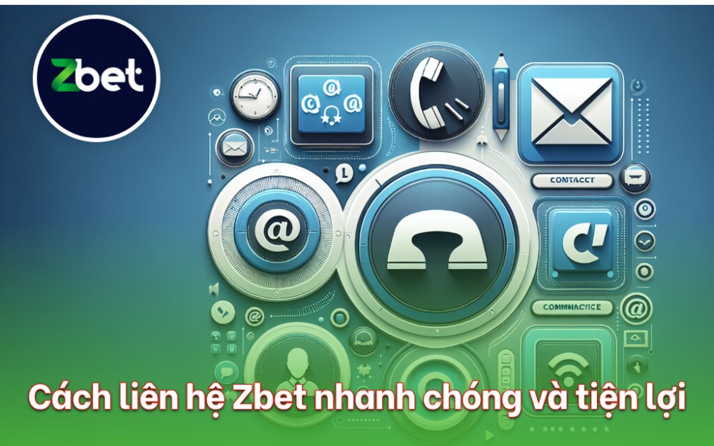Liên Hệ Zbet 2 Cách Liên Hệ Zbet Nhanh Chóng Tiện Lợi