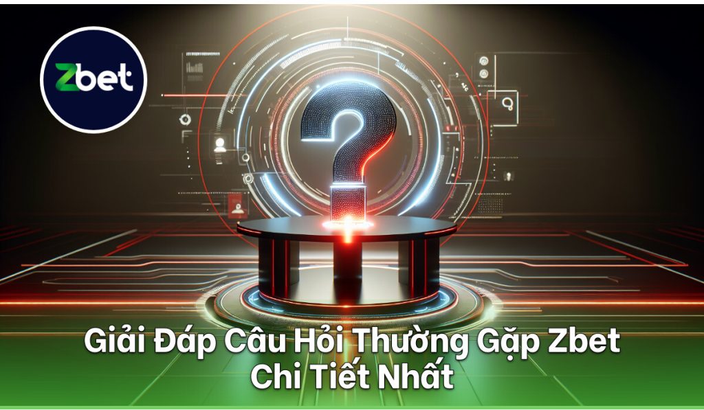 Giải Đáp Câu Hỏi Thường Gặp Zbet